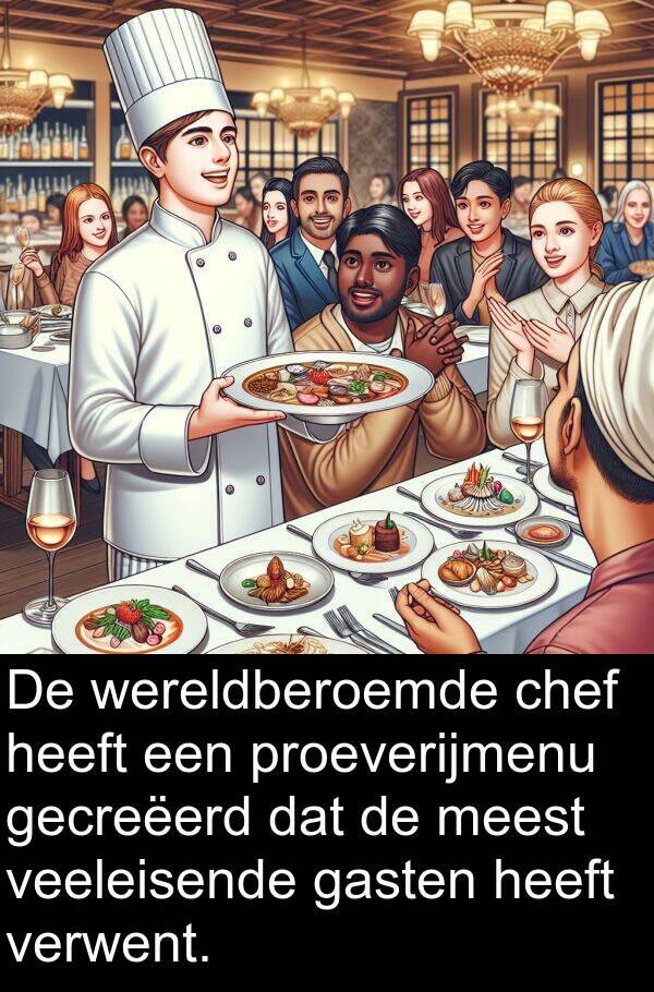 gasten: De wereldberoemde chef heeft een proeverijmenu gecreëerd dat de meest veeleisende gasten heeft verwent.