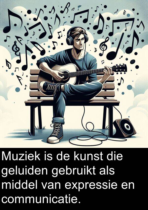 communicatie: Muziek is de kunst die geluiden gebruikt als middel van expressie en communicatie.