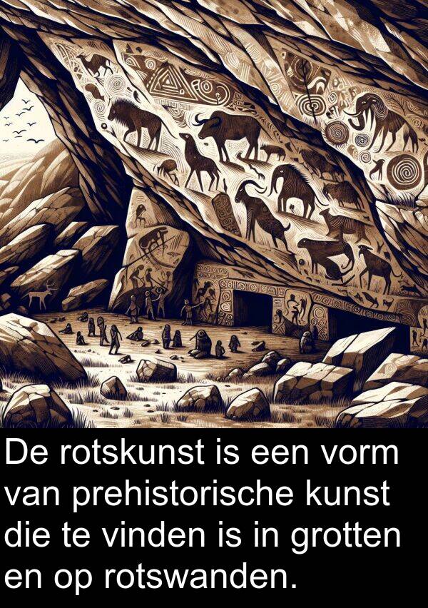 prehistorische: De rotskunst is een vorm van prehistorische kunst die te vinden is in grotten en op rotswanden.