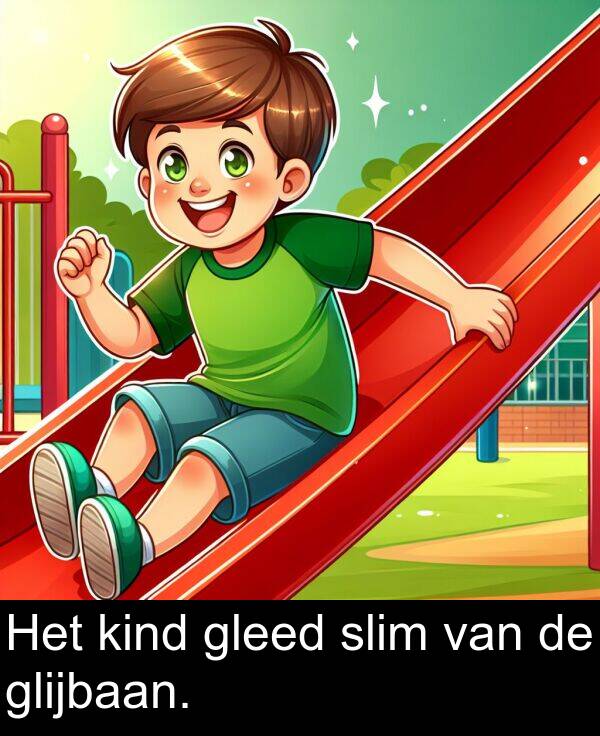 kind: Het kind gleed slim van de glijbaan.