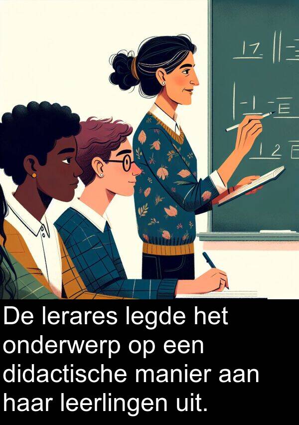 lerares: De lerares legde het onderwerp op een didactische manier aan haar leerlingen uit.