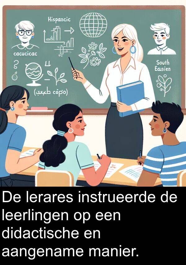 aangename: De lerares instrueerde de leerlingen op een didactische en aangename manier.