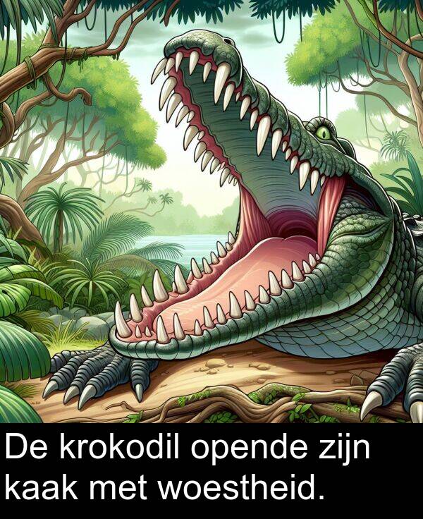 zijn: De krokodil opende zijn kaak met woestheid.