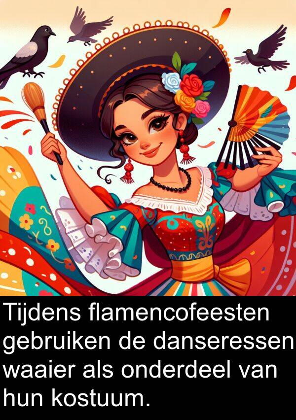 gebruiken: Tijdens flamencofeesten gebruiken de danseressen waaier als onderdeel van hun kostuum.