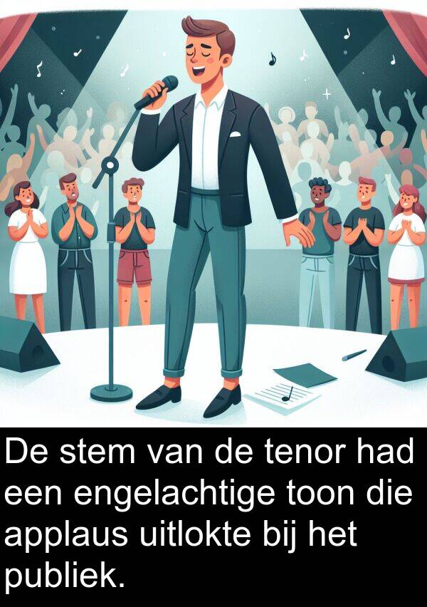 bij: De stem van de tenor had een engelachtige toon die applaus uitlokte bij het publiek.