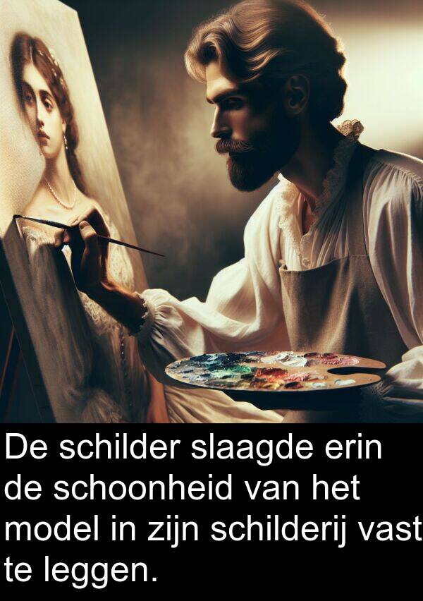 vast: De schilder slaagde erin de schoonheid van het model in zijn schilderij vast te leggen.