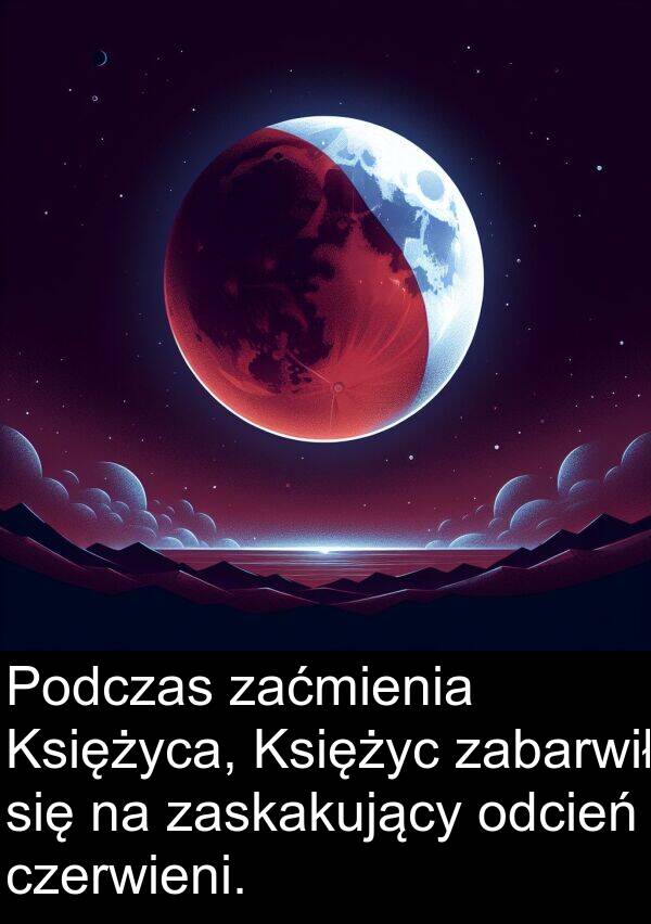 zaćmienia: Podczas zaćmienia Księżyca, Księżyc zabarwił się na zaskakujący odcień czerwieni.