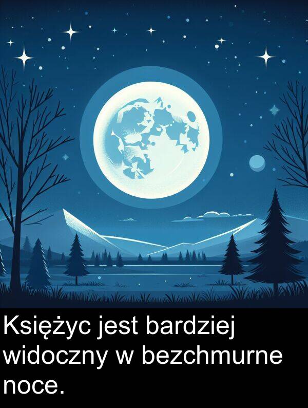 noce: Księżyc jest bardziej widoczny w bezchmurne noce.