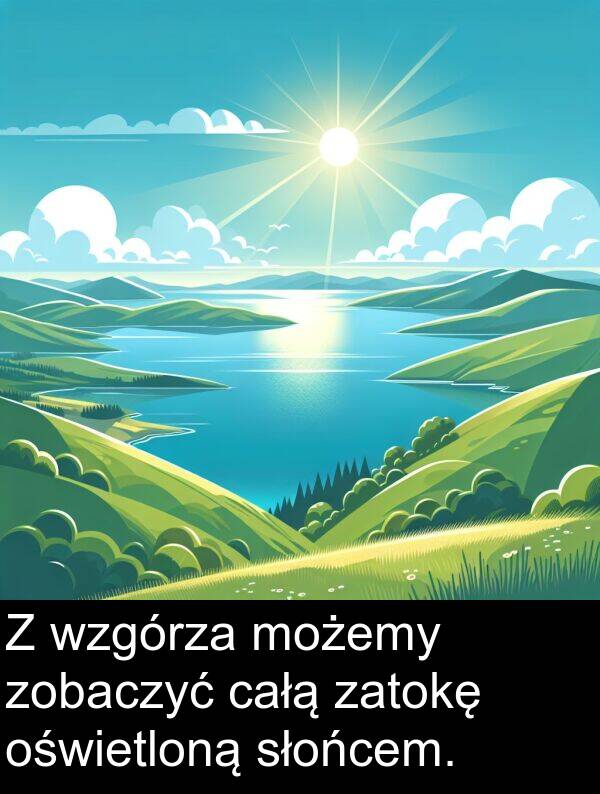 całą: Z wzgórza możemy zobaczyć całą zatokę oświetloną słońcem.