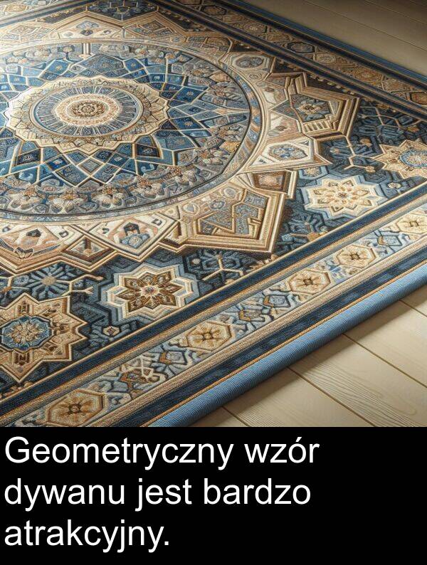 atrakcyjny: Geometryczny wzór dywanu jest bardzo atrakcyjny.