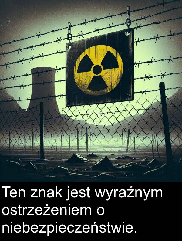 znak: Ten znak jest wyraźnym ostrzeżeniem o niebezpieczeństwie.