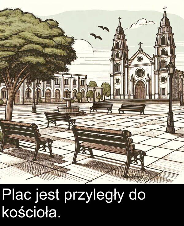 jest: Plac jest przyległy do kościoła.