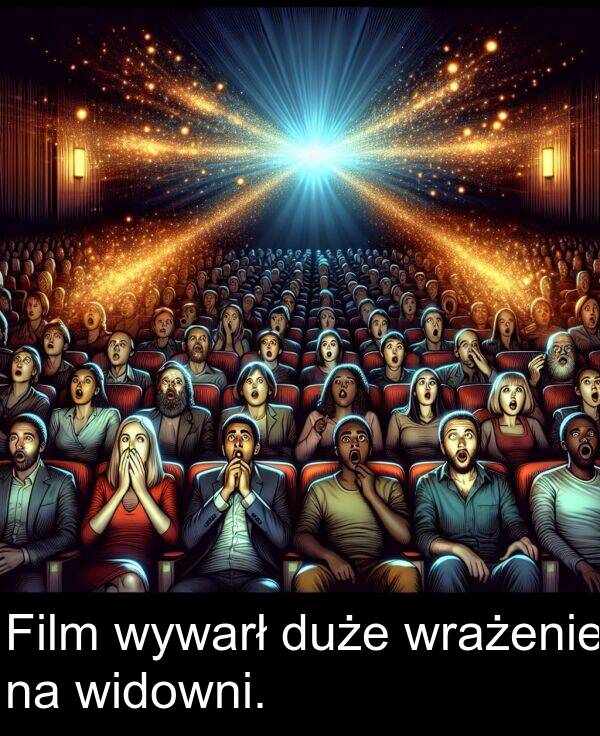 duże: Film wywarł duże wrażenie na widowni.