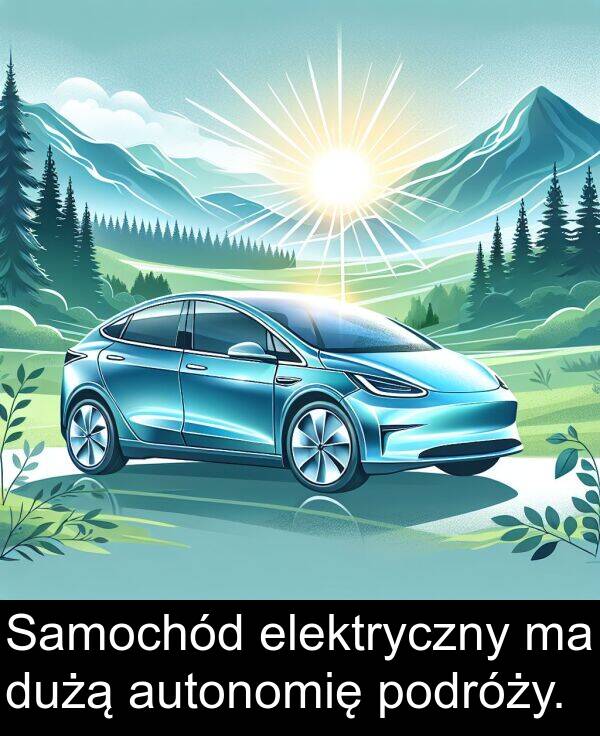 elektryczny: Samochód elektryczny ma dużą autonomię podróży.