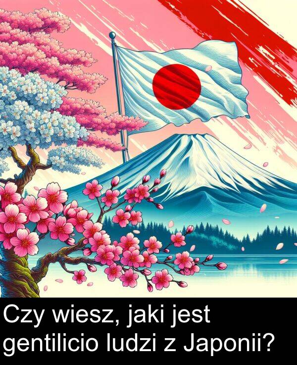 jaki: Czy wiesz, jaki jest gentilicio ludzi z Japonii?