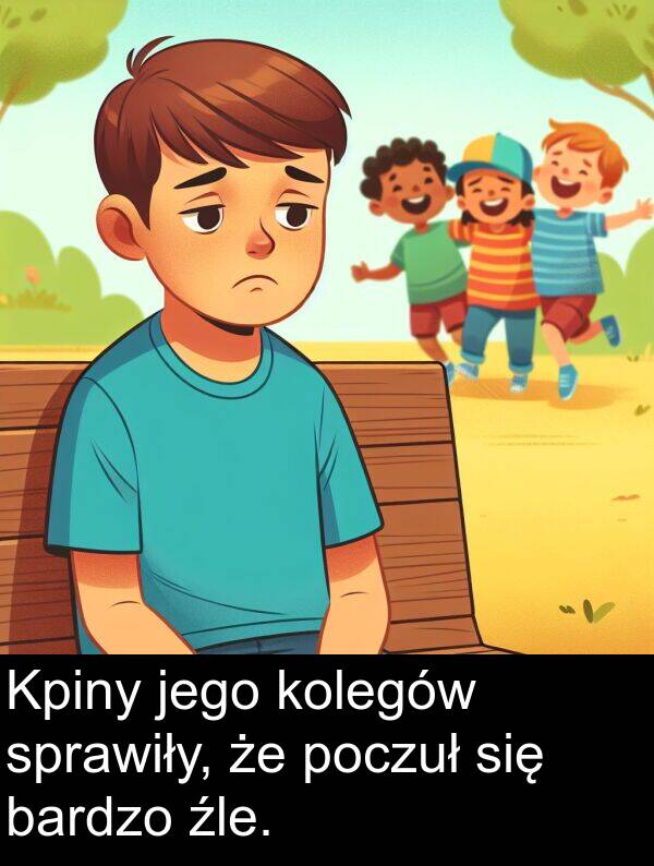 jego: Kpiny jego kolegów sprawiły, że poczuł się bardzo źle.