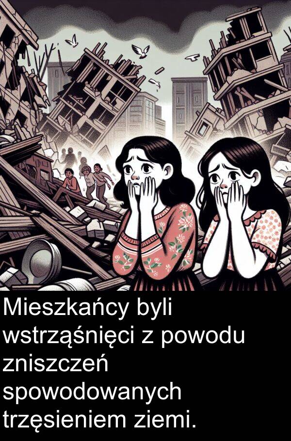 ziemi: Mieszkańcy byli wstrząśnięci z powodu zniszczeń spowodowanych trzęsieniem ziemi.