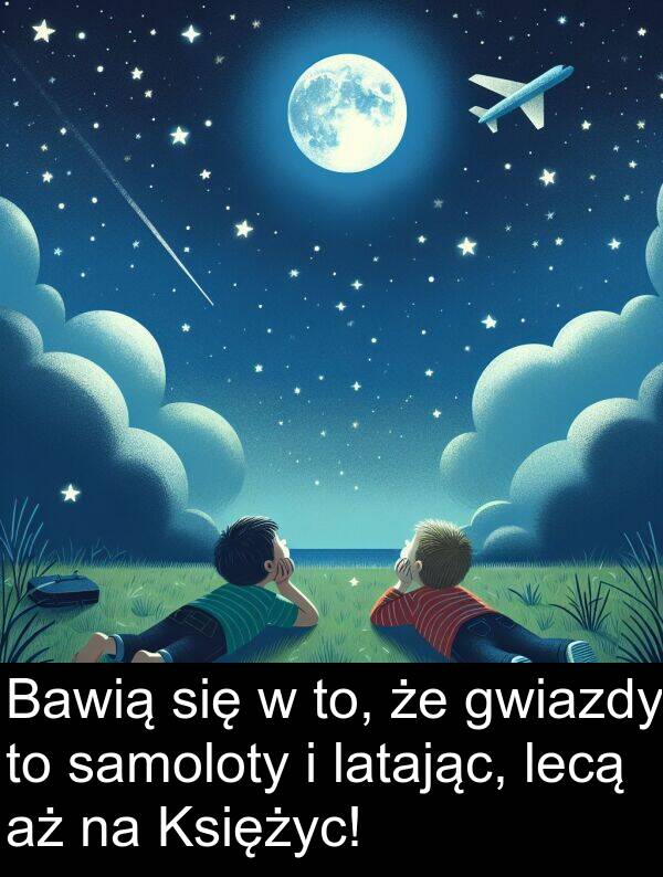 to: Bawią się w to, że gwiazdy to samoloty i latając, lecą aż na Księżyc!