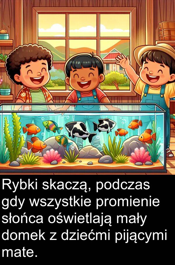 mały: Rybki skaczą, podczas gdy wszystkie promienie słońca oświetlają mały domek z dziećmi pijącymi mate.