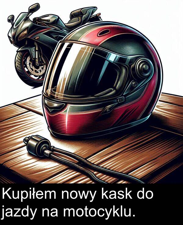 jazdy: Kupiłem nowy kask do jazdy na motocyklu.