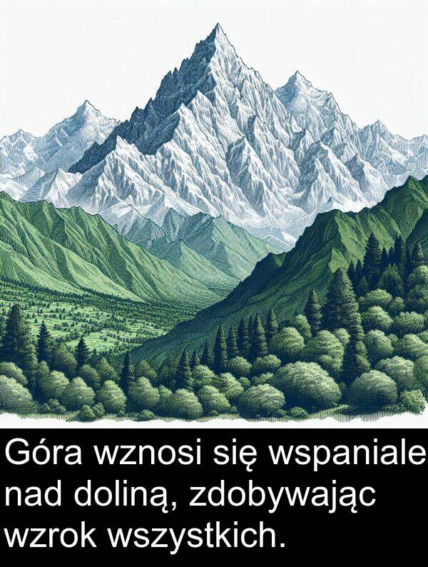 nad: Góra wznosi się wspaniale nad doliną, zdobywając wzrok wszystkich.