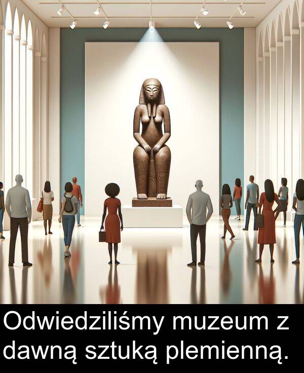 dawną: Odwiedziliśmy muzeum z dawną sztuką plemienną.