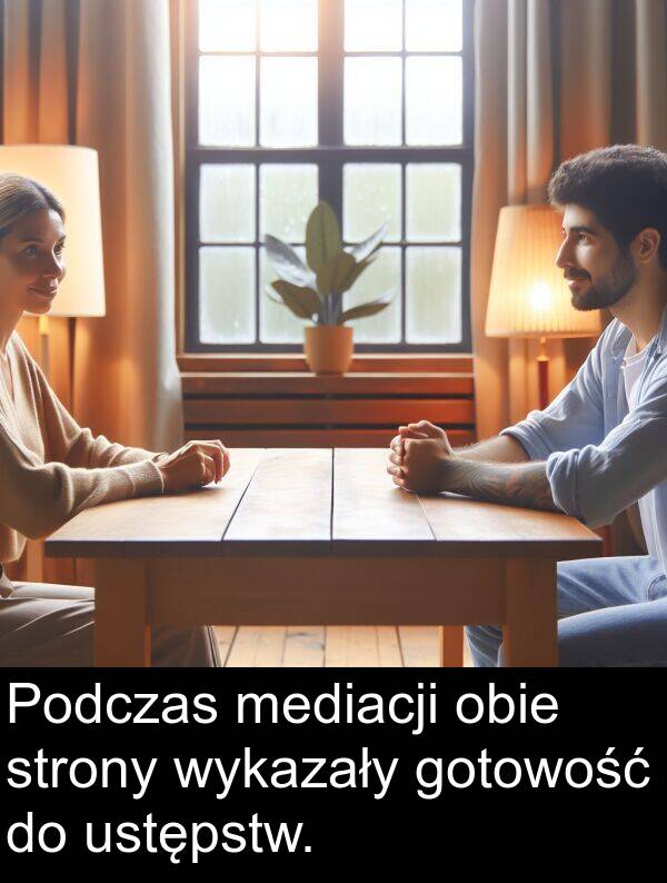 mediacji: Podczas mediacji obie strony wykazały gotowość do ustępstw.