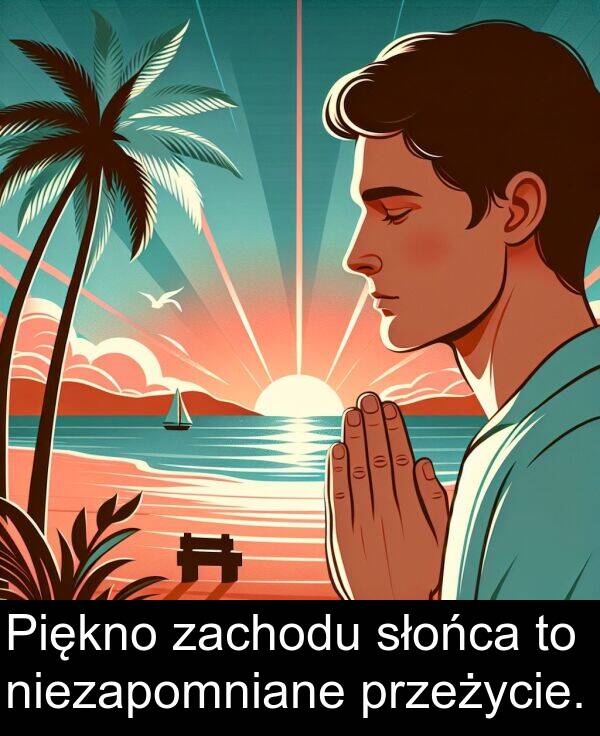 zachodu: Piękno zachodu słońca to niezapomniane przeżycie.