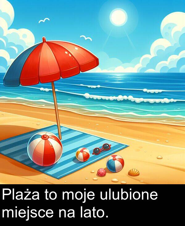 lato: Plaża to moje ulubione miejsce na lato.