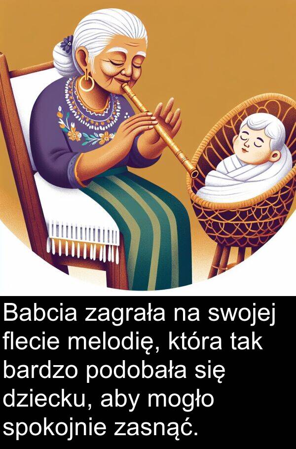 zagrała: Babcia zagrała na swojej flecie melodię, która tak bardzo podobała się dziecku, aby mogło spokojnie zasnąć.