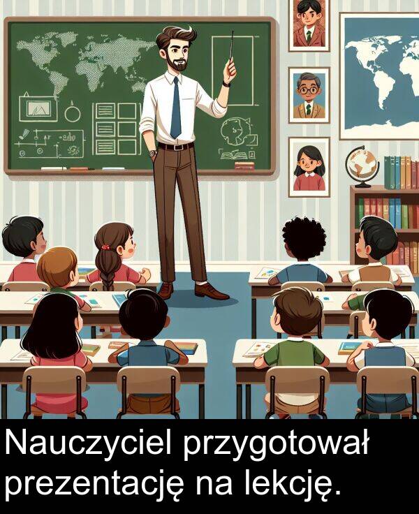 lekcję: Nauczyciel przygotował prezentację na lekcję.