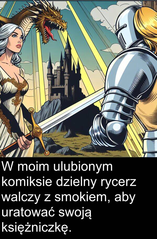 ulubionym: W moim ulubionym komiksie dzielny rycerz walczy z smokiem, aby uratować swoją księżniczkę.