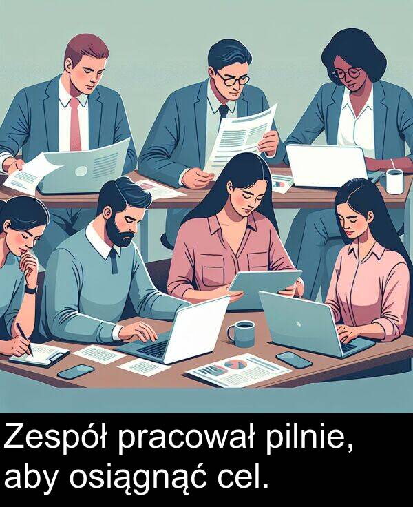 cel: Zespół pracował pilnie, aby osiągnąć cel.