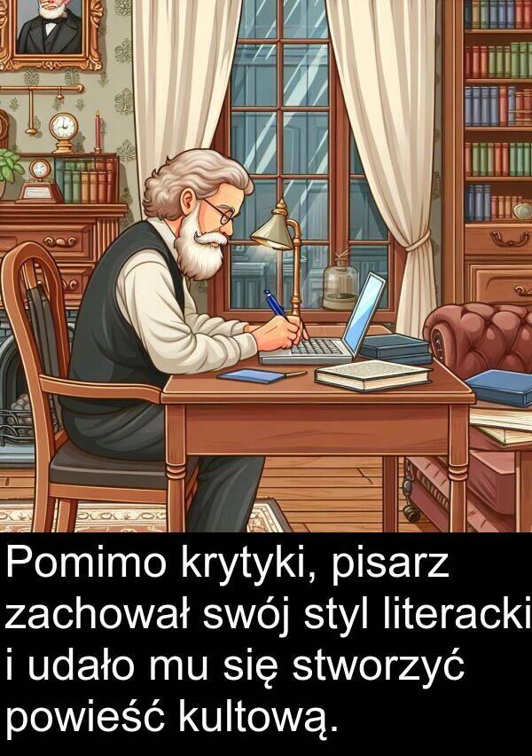 literacki: Pomimo krytyki, pisarz zachował swój styl literacki i udało mu się stworzyć powieść kultową.