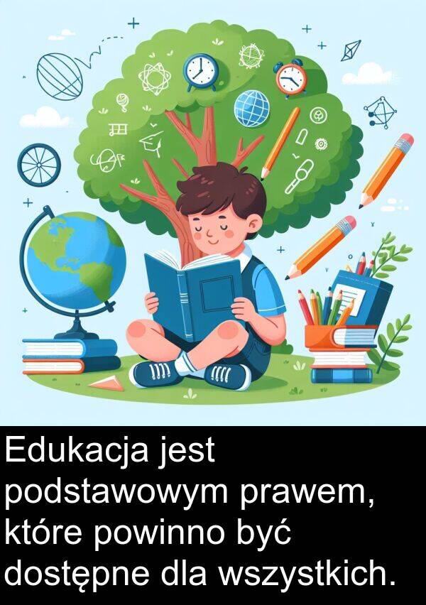 dostępne: Edukacja jest podstawowym prawem, które powinno być dostępne dla wszystkich.