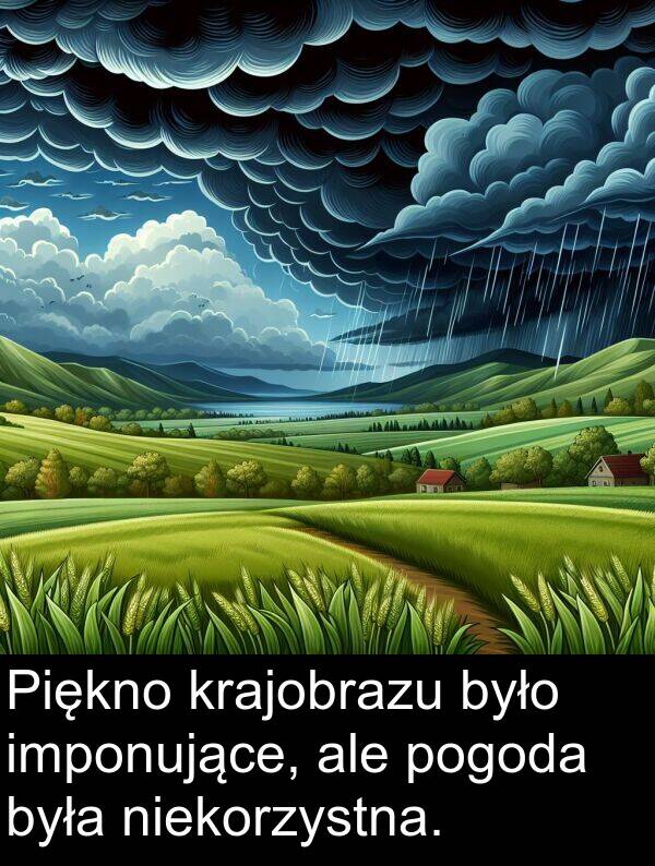 imponujące: Piękno krajobrazu było imponujące, ale pogoda była niekorzystna.