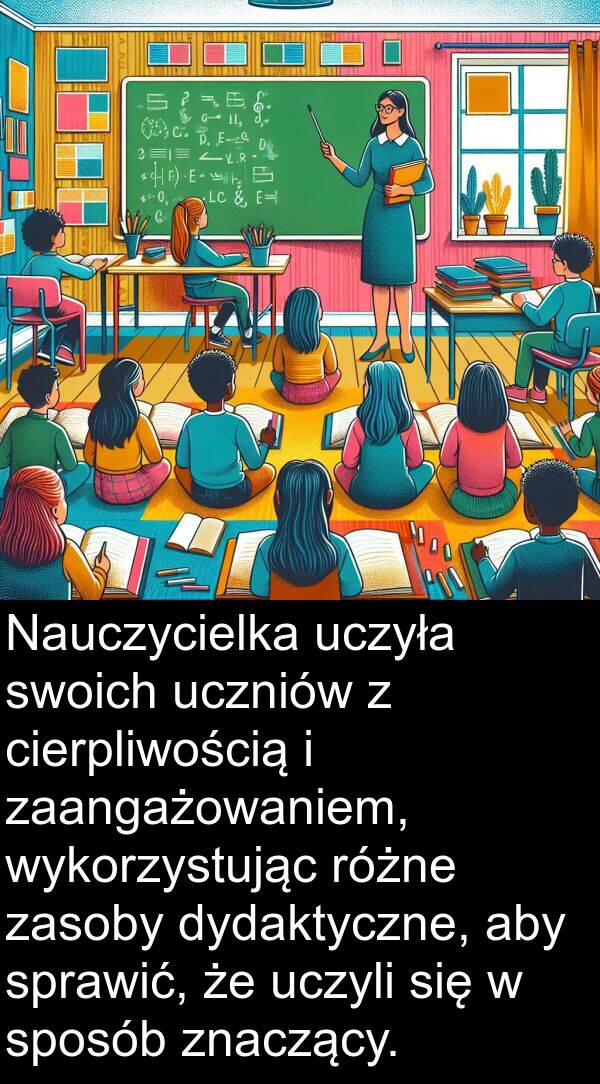 uczyli: Nauczycielka uczyła swoich uczniów z cierpliwością i zaangażowaniem, wykorzystując różne zasoby dydaktyczne, aby sprawić, że uczyli się w sposób znaczący.