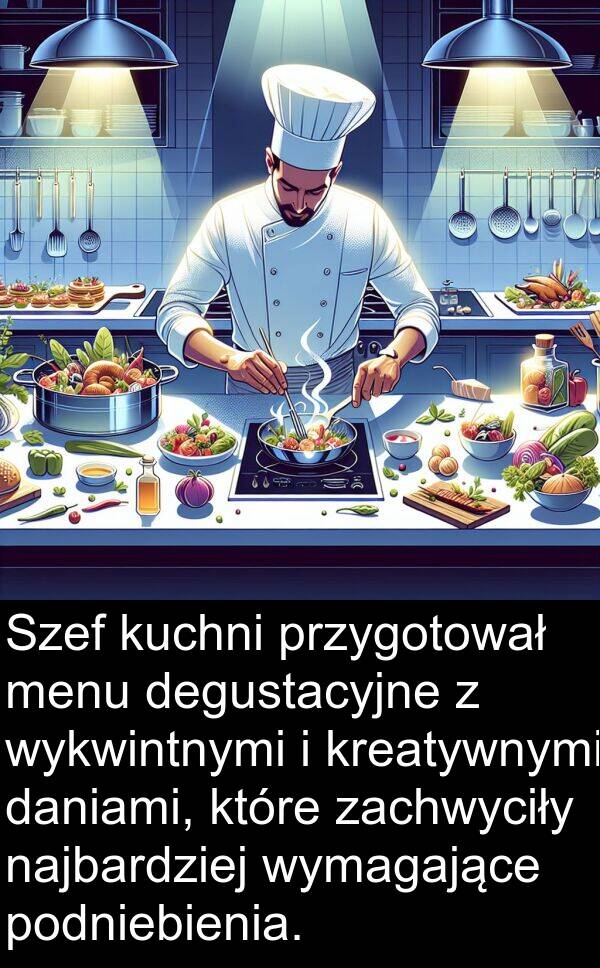 menu: Szef kuchni przygotował menu degustacyjne z wykwintnymi i kreatywnymi daniami, które zachwyciły najbardziej wymagające podniebienia.