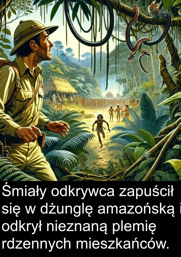 dżunglę: Śmiały odkrywca zapuścił się w dżunglę amazońską i odkrył nieznaną plemię rdzennych mieszkańców.