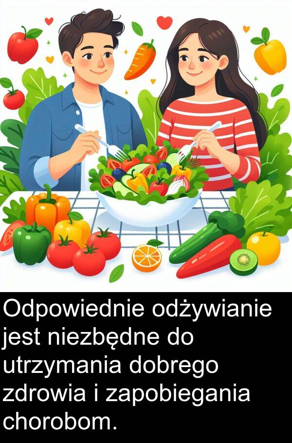 chorobom: Odpowiednie odżywianie jest niezbędne do utrzymania dobrego zdrowia i zapobiegania chorobom.