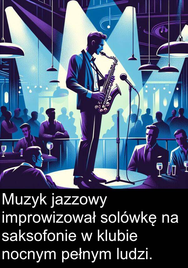 jazzowy: Muzyk jazzowy improwizował solówkę na saksofonie w klubie nocnym pełnym ludzi.