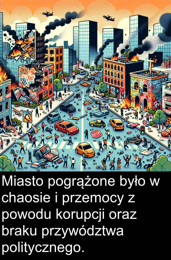 chaosie: Miasto pogrążone było w chaosie i przemocy z powodu korupcji oraz braku przywództwa politycznego.