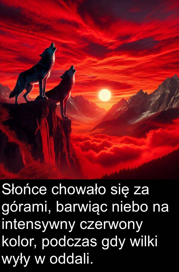 intensywny: Słońce chowało się za górami, barwiąc niebo na intensywny czerwony kolor, podczas gdy wilki wyły w oddali.