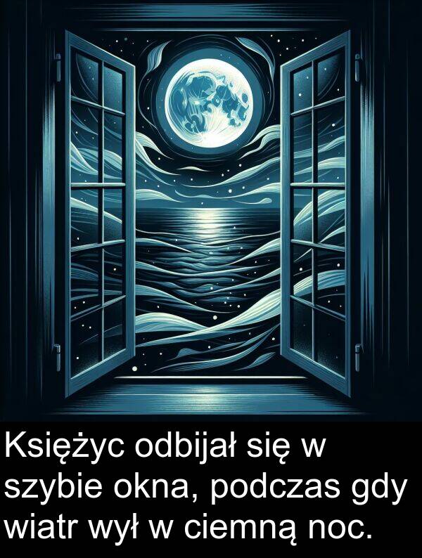 ciemną: Księżyc odbijał się w szybie okna, podczas gdy wiatr wył w ciemną noc.