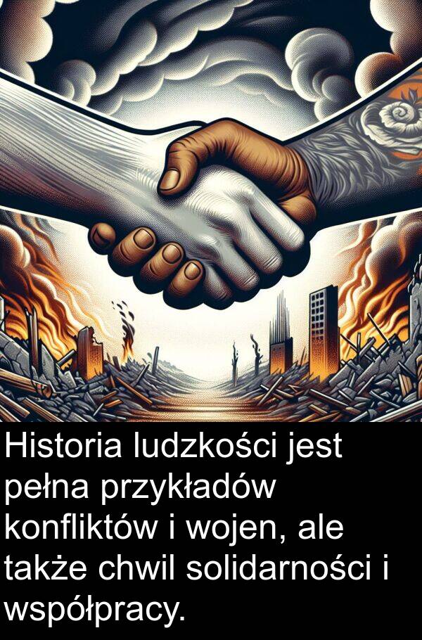 pełna: Historia ludzkości jest pełna przykładów konfliktów i wojen, ale także chwil solidarności i współpracy.