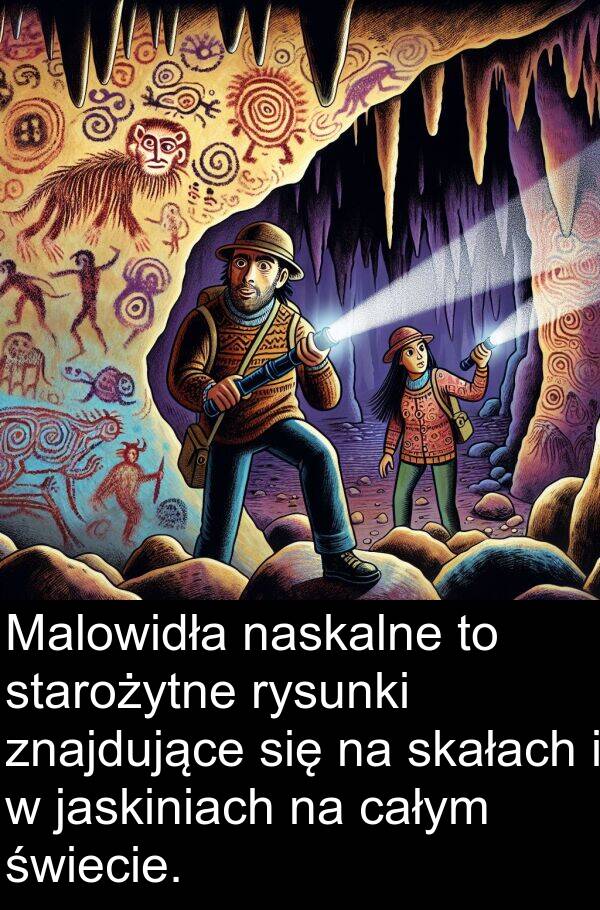 całym: Malowidła naskalne to starożytne rysunki znajdujące się na skałach i w jaskiniach na całym świecie.