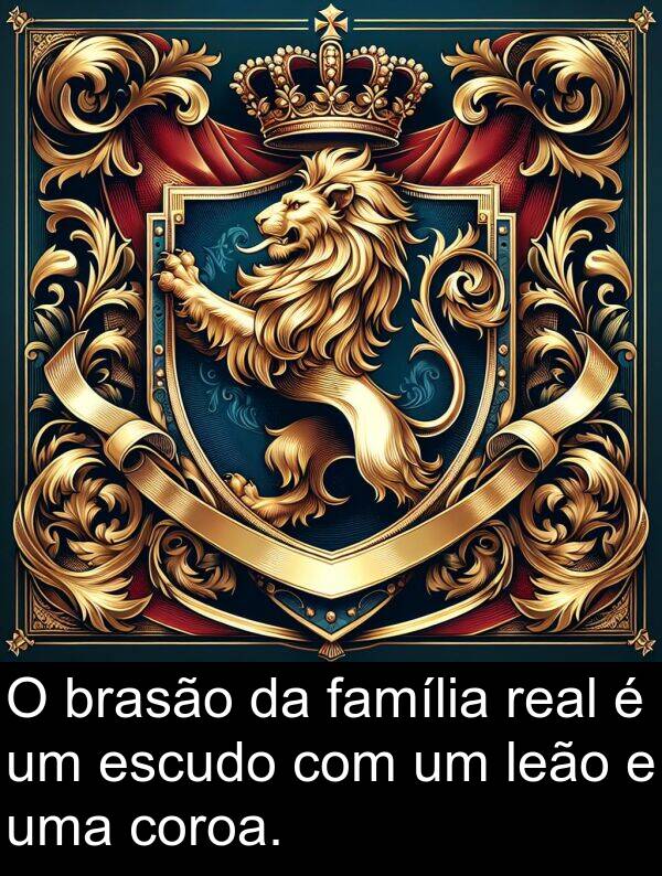 leão: O brasão da família real é um escudo com um leão e uma coroa.