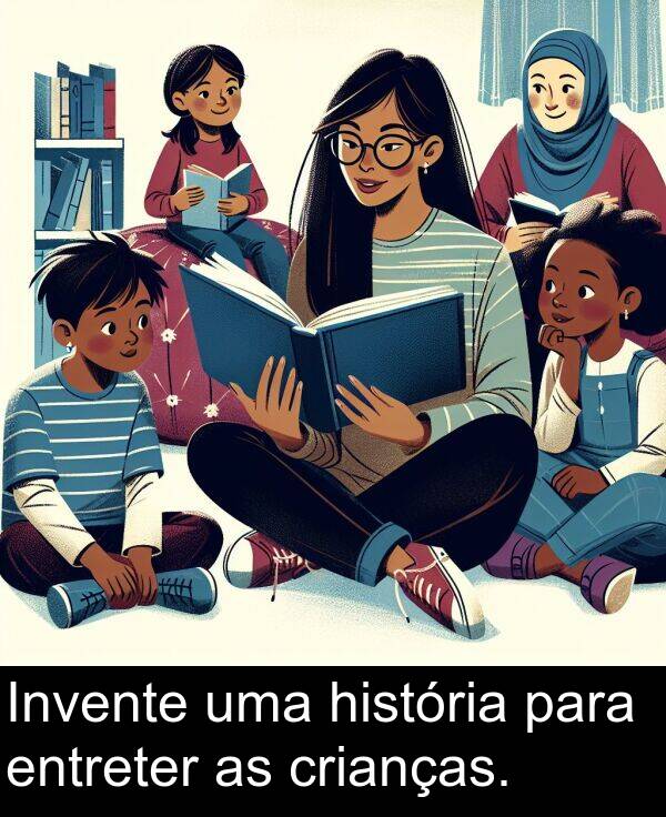 história: Invente uma história para entreter as crianças.