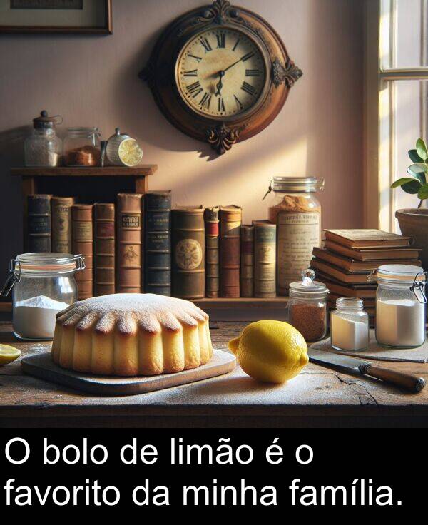 bolo: O bolo de limão é o favorito da minha família.