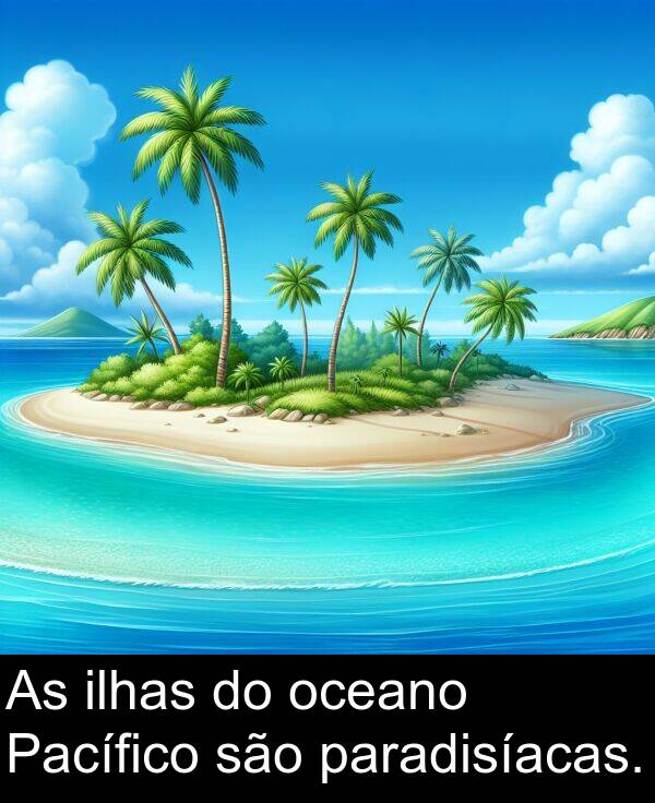 ilhas: As ilhas do oceano Pacífico são paradisíacas.